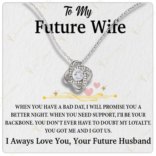 Fiance Gift For Her, To My Future Wife Necklace, Soulmate Necklace, Jewelry Birthday Gift For Future Wife With Gift Box Personalized Message Card, When You Have Bad Day - Larvincy Jewel