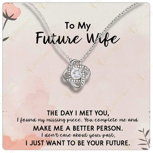 Fiance Gift For Her, To My Future Wife Necklace, Soulmate Necklace, Jewelry Birthday Gift For Future Wife With Gift Box Personalized Message Card, Make Me Better - Larvincy Jewel
